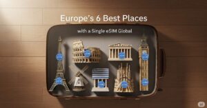 How to See Europe’s 6 Best Places with a Single eSIM Global