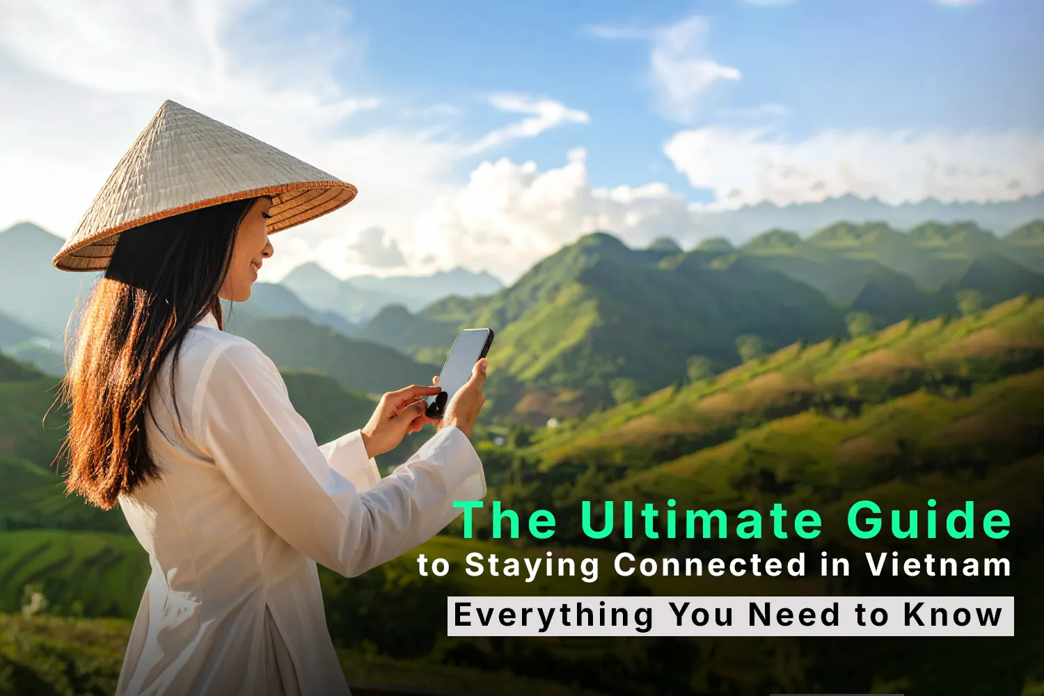The Ultimate Guide to Staying Connected in Vietnam